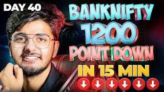 Day 40 Today Banknifty Down 1200 Point in 15mins || by Prashant Chaudhary