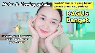 10 Produk Skincare yang BAGUS BANGET tapi Belum Banyak yang Tau...