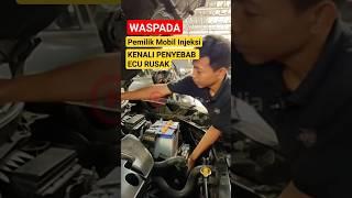 Waspada Pemilik mobil Injeksi, kenali sebab ECU rusak atau bermasalah