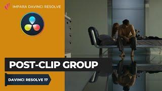 Post-Clip Group | Color | Davinci Resolve ITA