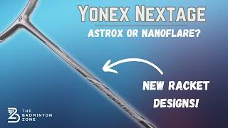 Badminton racket review - Yonex Astrox & Nanoflare Nextage (New Designs)