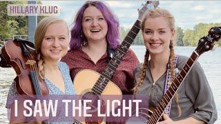 I Saw the Light - Hillary Klug and Friends