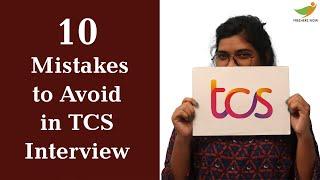 10 Mistakes to avoid in TCS Interview | TCS NQT Interview  Questions Tips