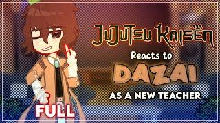 JJK Reacts To Dazai As A New Teacher  - FULL VER - JJK BSD X Gacha Club - ʟɪʟᴀᴄ—ᴀᴍᴇᴛʜʏsᴛ