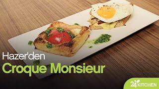 24Kitchen | Hazer'den Croque Monsieur Tarifi