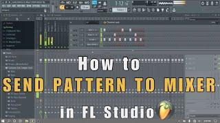 How to Send Pattern to Mixer in FL Studio for Beginners Practice