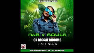 R&B x SOULS ON REGGAE RIDDIMS (REMIXES PACK) [CLEAN]®