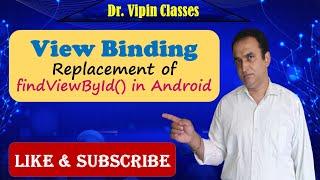 View Binding in Android | findViewById() Replacement in Android | Dr Vipin Classes