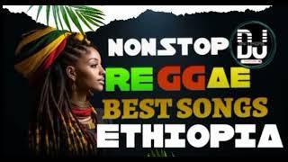 BEST OF ETHIOPIA REGGAE LOVE SONGS | NEW REGGAE NONSTOP DJ BENI 