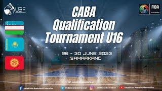 CABA Qualification Tournament I Boys U16 I 26 - 30 June 2023 I Samarkand I Uzbekistan