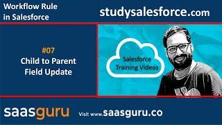 07 Child to Parent Record field update using workflow rule in Salesforce| Salesforce Training Videos