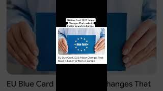 EU Blue Card 2025: Major Changes That make it Easier to work in Europe #Eu #europe #EuropeanUnion