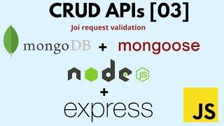 Node.js, Express and Mongoose | CRUD APIs + JOI Validation [Episode 3]