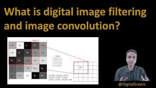 95 - What is digital image filtering and image convolution?