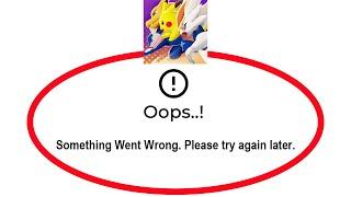 How To Fix Pokémon UNITE Apps Oops Something Went Wrong Please Try Again Later Error