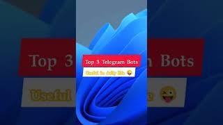 Top 2 Telegram Bots that will Help you A lot in you Daily Life