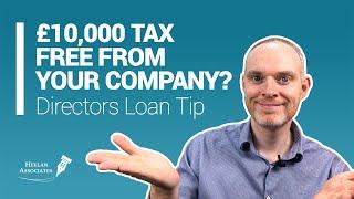 £10,000 TAX FREE (DIRECTORS LOAN TIP 2020)!