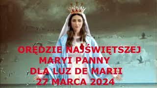 Orędzie Najświętszej Maryi Panny do LUZ DE MARÍI 27 MARCA 2024