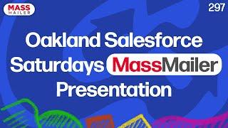 Oakland Salesforce Saturdays MassMailer Presentation