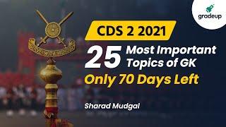 25 Most Important Topics of GK | CDS Online Classes | CDS 2 2021 Preparation | Gradeup