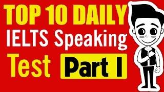 ►IELTS Speaking Part 1: TOP 10 Most Popular  Ielts Speaking Topics (1 - 5)