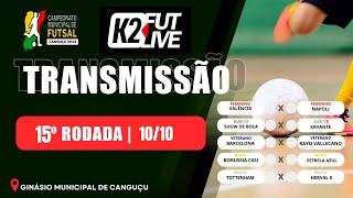 15ª RODADA - CAMP MUNICIPAL DE FUTSAL DE CANGUÇU 10/10/2024 | K2 FUTLIVE