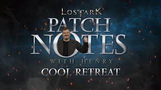 Lost Ark: Patch Notes with Henry, Cool Retreat