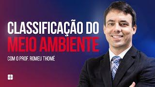 Classificação do Meio Ambiente | Prof. Romeu Thomé