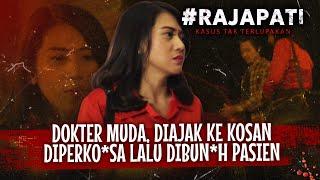 Cerita Miris Kematian Dokter Cantik, Diperk*sa Lalu Dibun*h Pasiennya Sendiri | Rajapati Eps 60 Full