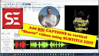Add BIG CAPTIONS to vertical "Shorts" videos using Subtitle Edit