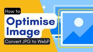 WordPress Tutorial on How to Optimize Images and Convert to WebP