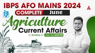 June Agriculture Current Affairs 2024 | Class #8 IBPS AFO Mains Preparation | By Sandeep Sir