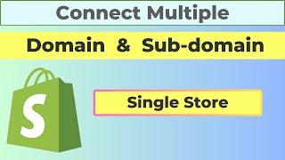 Connect Multiple Domains or Subdomains in Shopify in Single Store for Languages