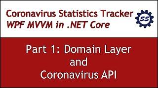 Domain Layer and Coronavirus API - CORONAVIRUS WPF MVVM IN .NET CORE #1