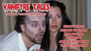 VAMPIRE TALES: A Horror Comedy Starring Debbie Rochon, Full Length Vampire Anthology Movie 2005