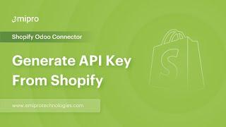 Generate API Key From Shopify | Shopify Odoo Connector