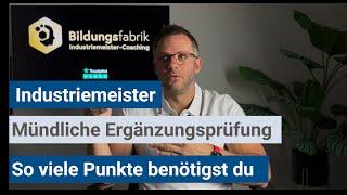 Industriemeister (IHK) - Wie viele Punkte benötigt man in der mündlichen Ergänzungsprüfung?