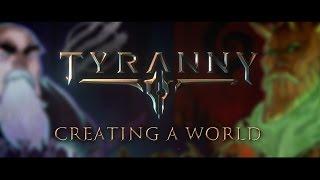 Tyranny - "Creating a World", Dev Diary 1