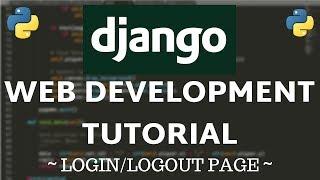 Django Tutorial - Login, Logout and User Authentication