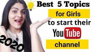 5 best  topics for girls to start a you tube channel