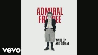 Admiral Freebee - Wake Up And Dream (Still)