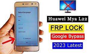 Huawei Mya L22 FRP Bypass 2023 | Remove FRP Lock/Google Account Unlock Without PC