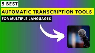 5 Best Automatic Transcription Software for Multiple Languages - Multilingual Transcription