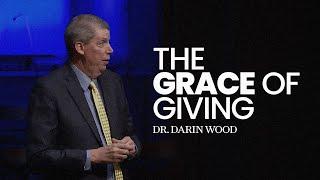 August 18, 2024 | Dr. Darin Wood | The Grace of Giving