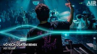 Vở Kịch Của Em Remix - Gạt Nước Mắt Của Anh Thật Sâu Vào Đáy Lòng Remix - Nhìn Em Lần Cuối Remix