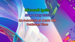 What's Happening at #Microsoft #Ignite2022 #AfterParty via #asmak9