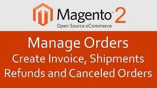 Magento 2 Tutorial in Hindi #16 Manage Orders, Create Invoice, Shipments, Refunds and Order Canceled