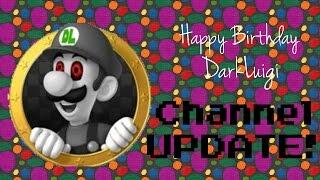 Happy Birthday DarkLuigi! (Channel Update)