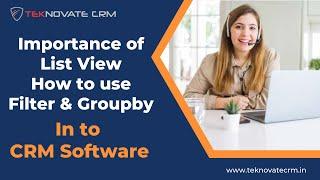 How to use List view, Filter & Group by | sales CRM software | software demo | product review | CRM