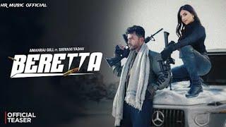 BERETTA (Official Video) Amanraj Gill | New Haryanvi song 2025 | haryanvi song | new song